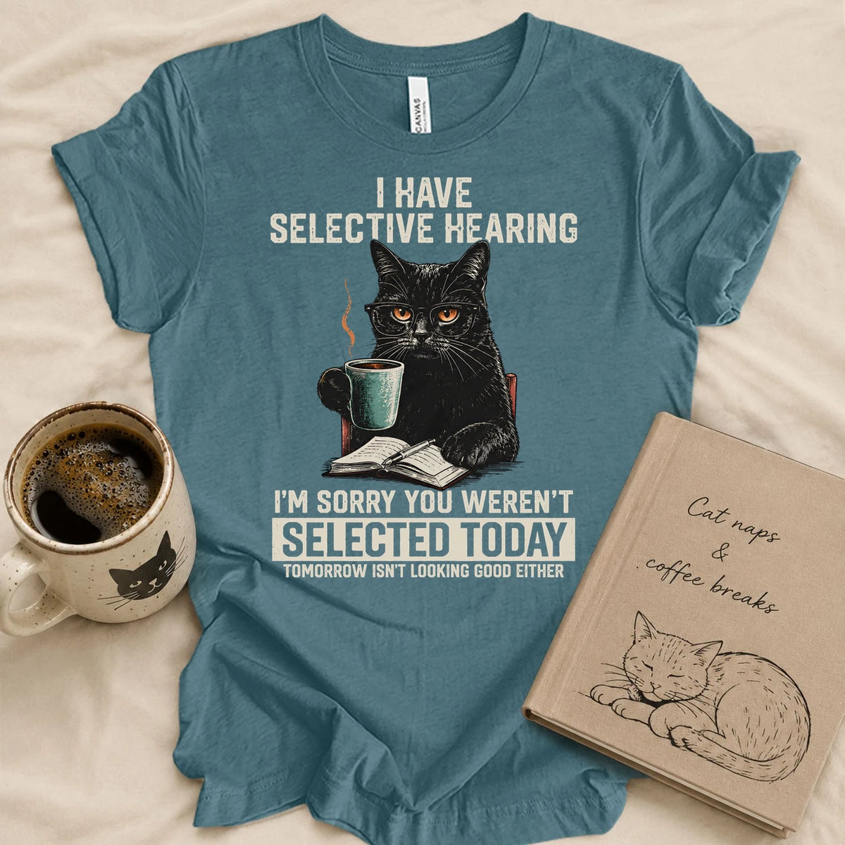 Sorry, I Have Selective Hearing T-shirt
