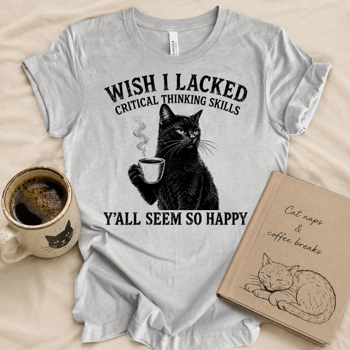 Wish I Lack Critical Thinking T-shirt