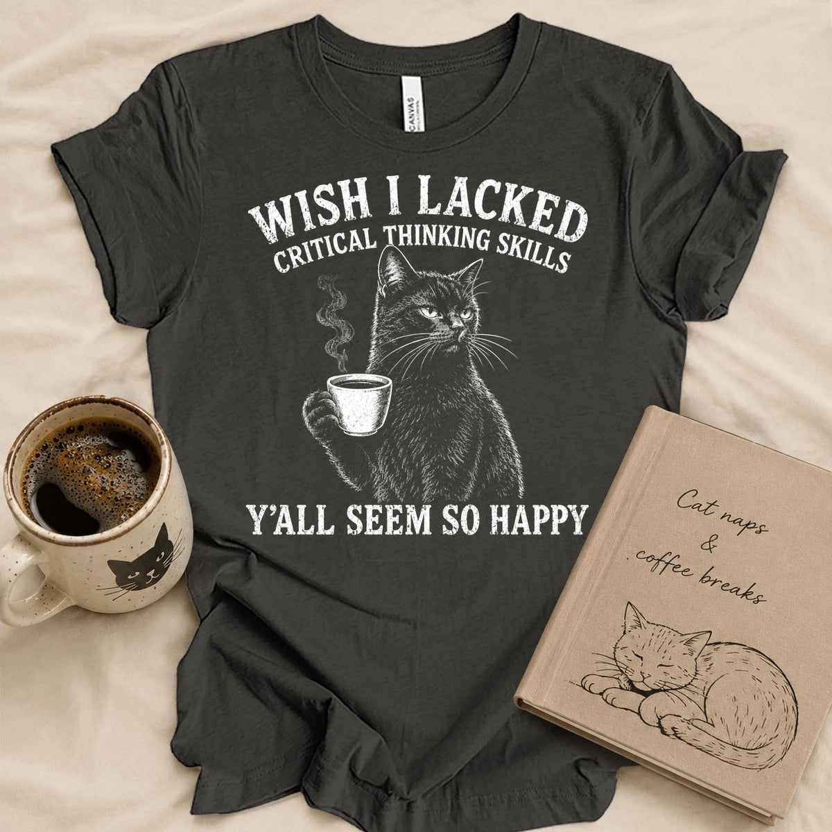 Wish I Lack Critical Thinking T-shirt