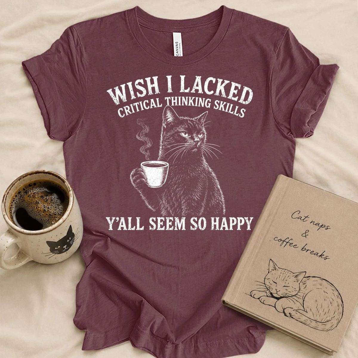 Wish I Lack Critical Thinking T-shirt