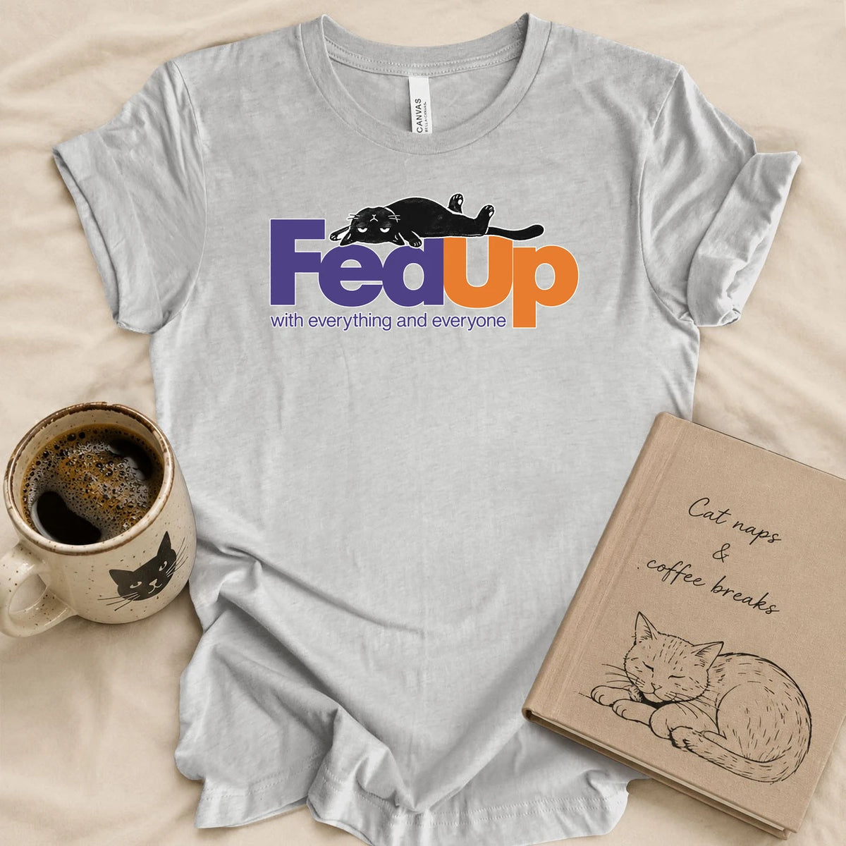 FedUp With Everything T-shirt