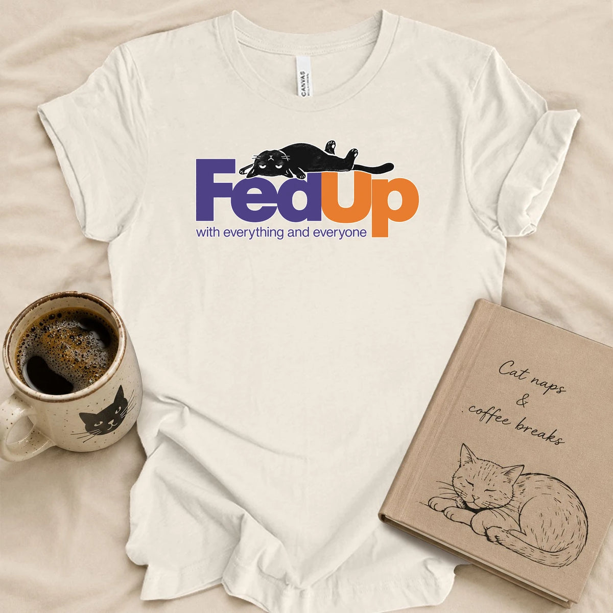 FedUp With Everything T-shirt