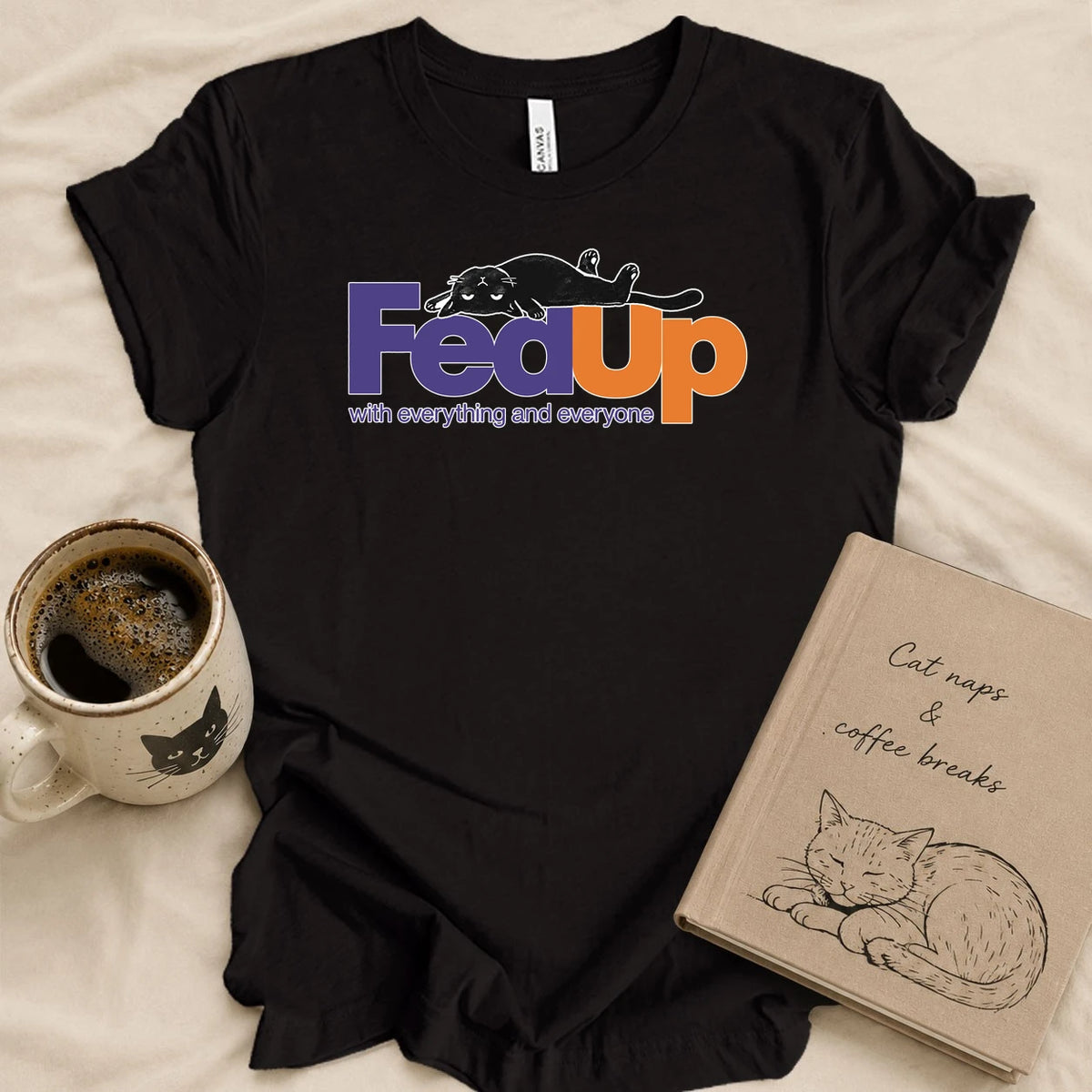 FedUp With Everything T-shirt