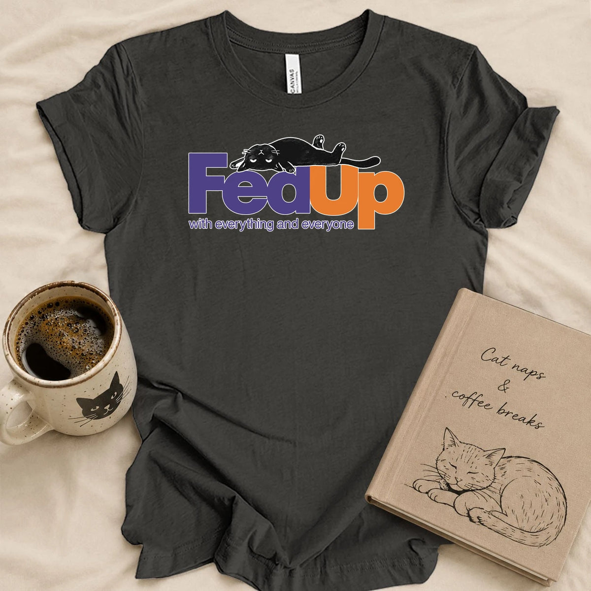 FedUp With Everything T-shirt