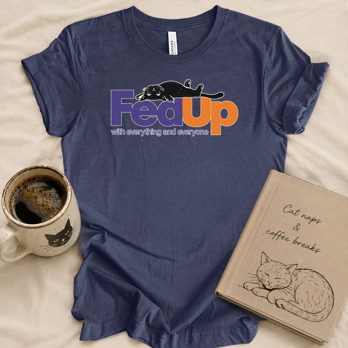 FedUp With Everything T-shirt