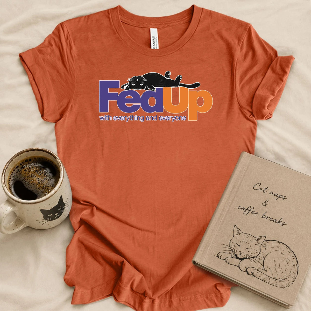FedUp With Everything T-shirt