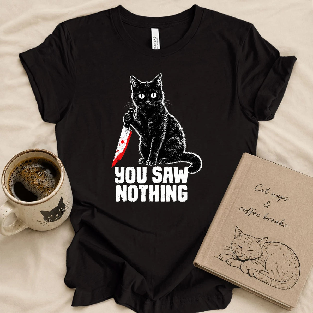 You Saw Nothing T-shirt