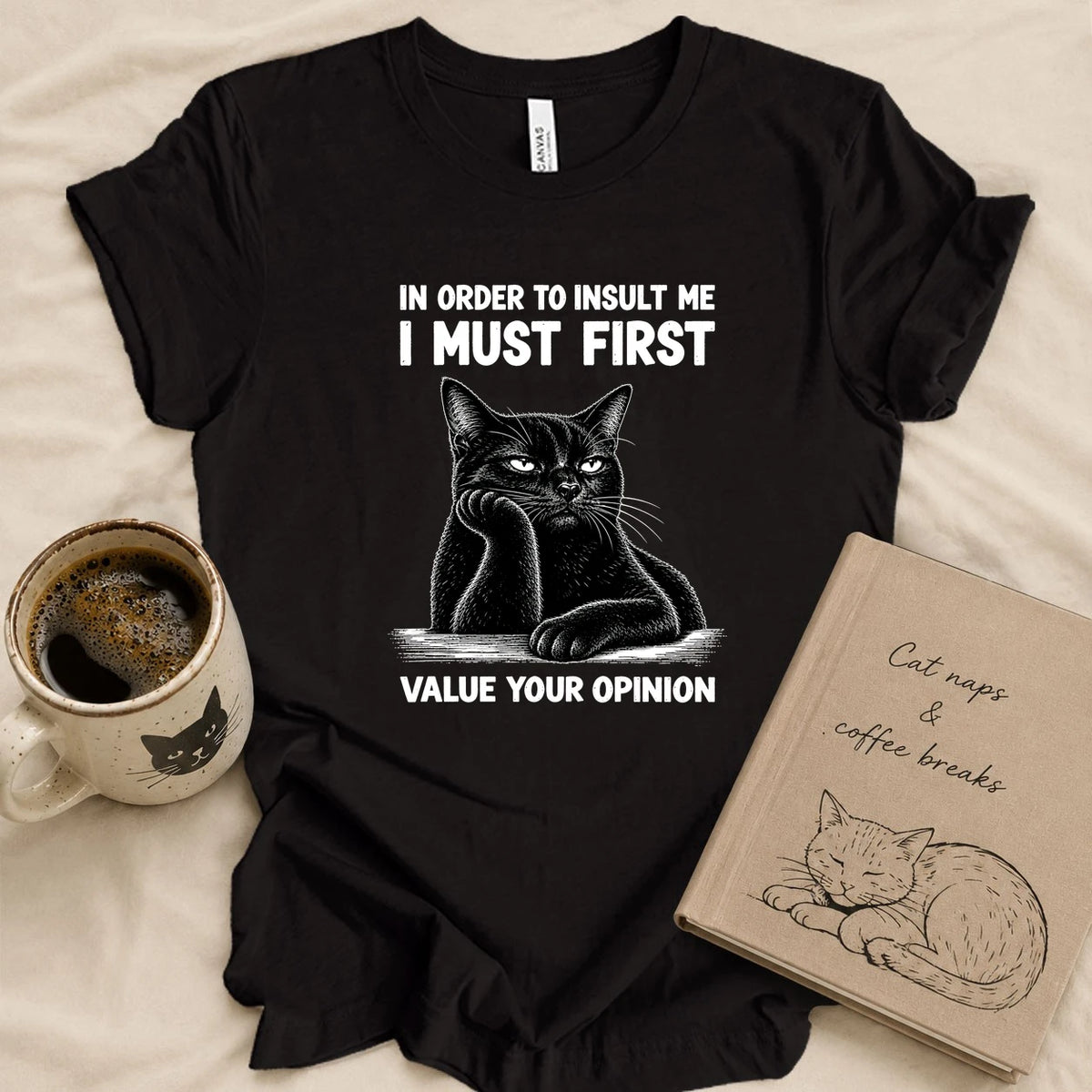 You Can't Insult Me T-shirt