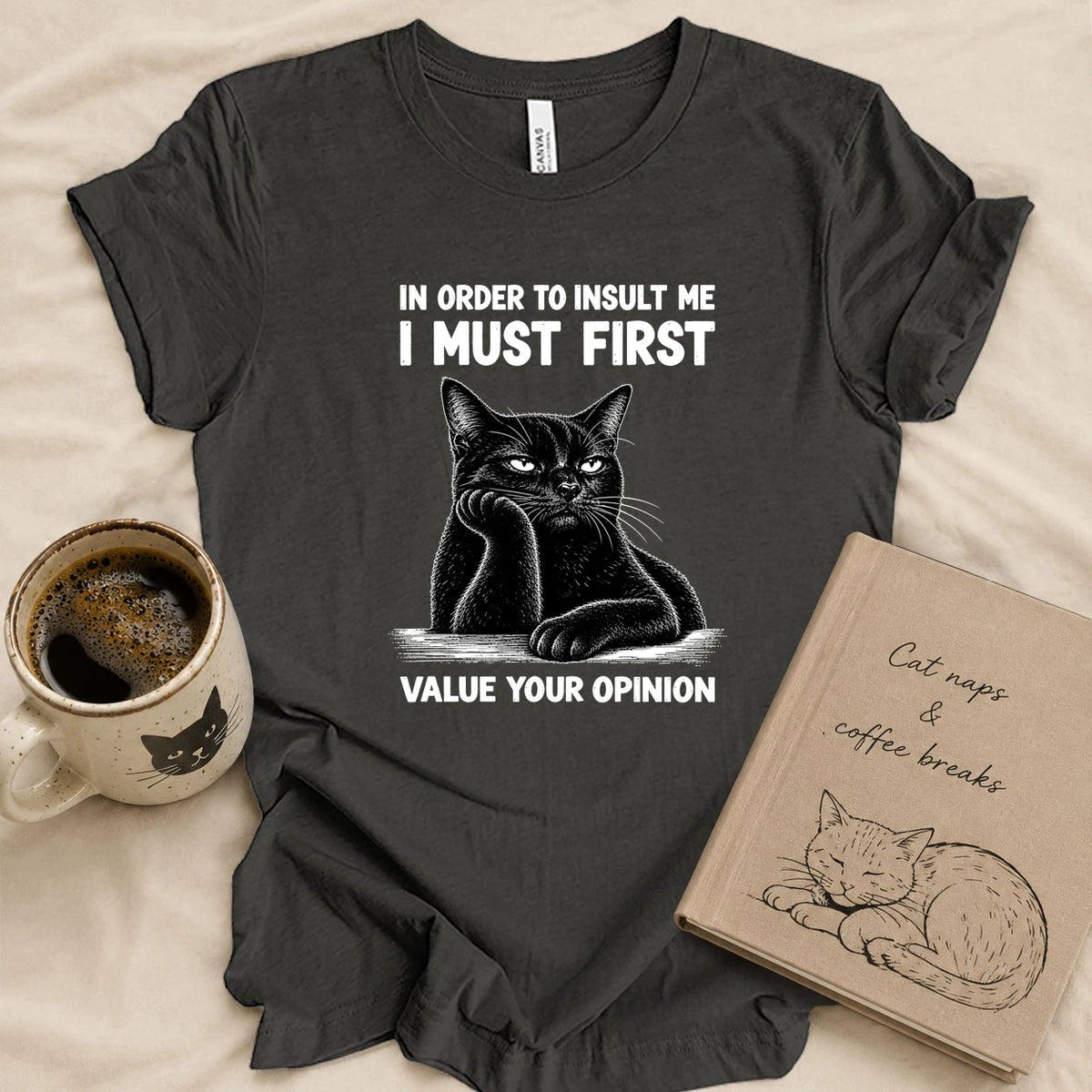 You Can't Insult Me T-shirt