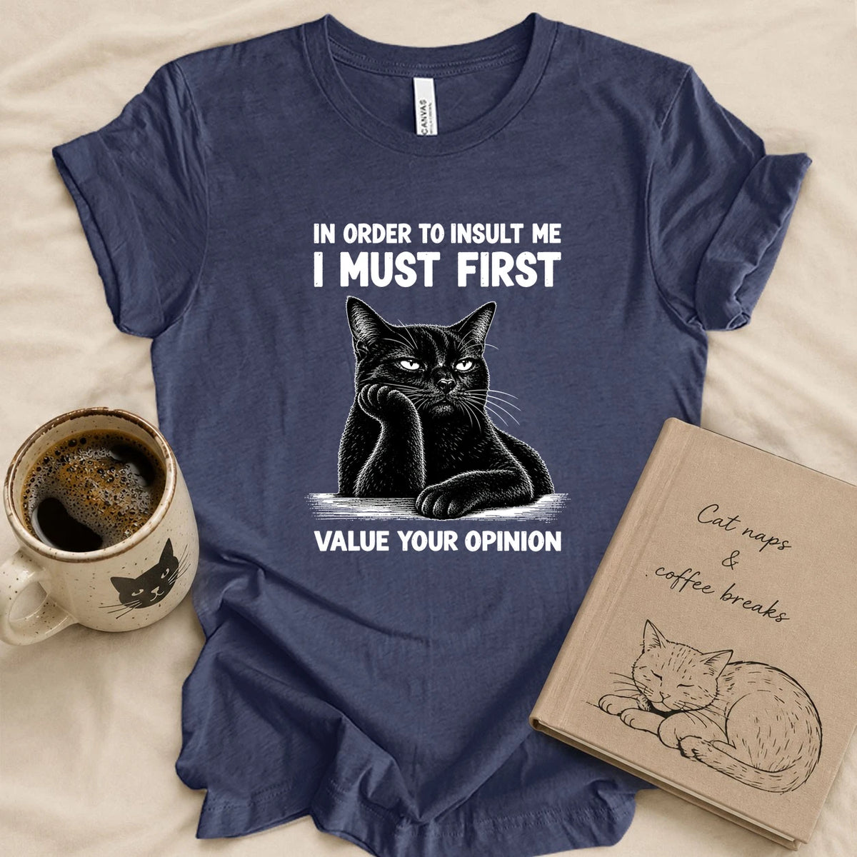 You Can't Insult Me T-shirt