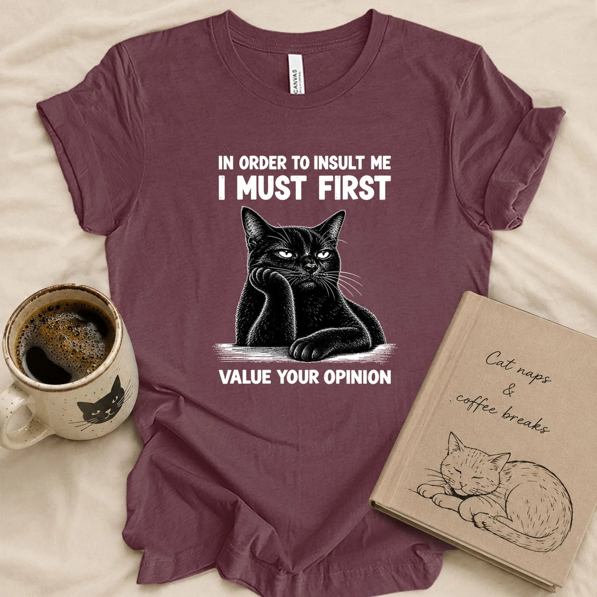 You Can't Insult Me T-shirt