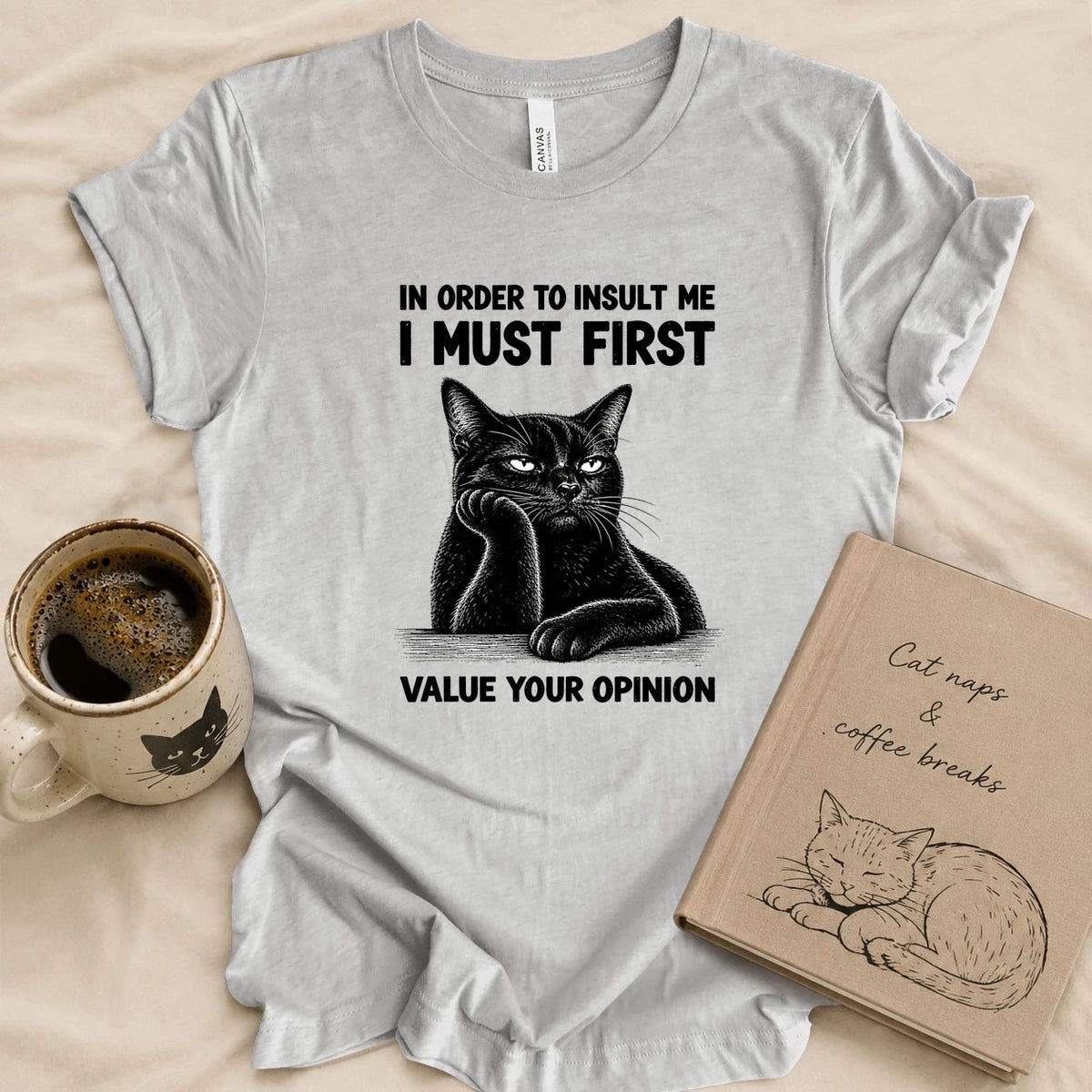 You Can't Insult Me T-shirt