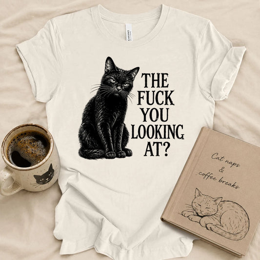 The Fuck You Looking At T-shirt