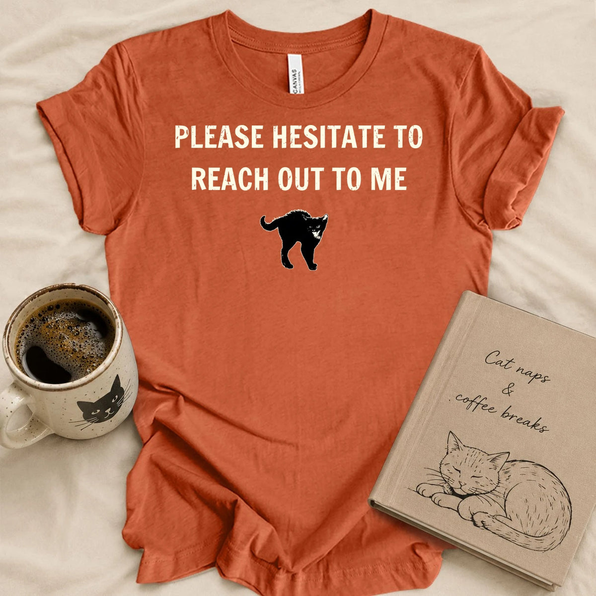 Please Hesitate To Call Me T-shirt
