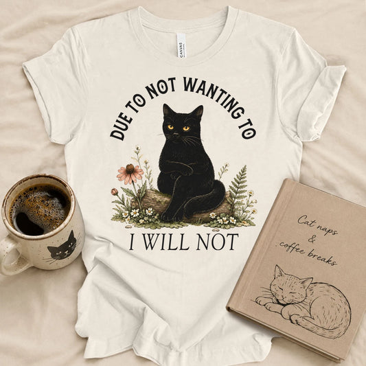 I Will Not T-shirt