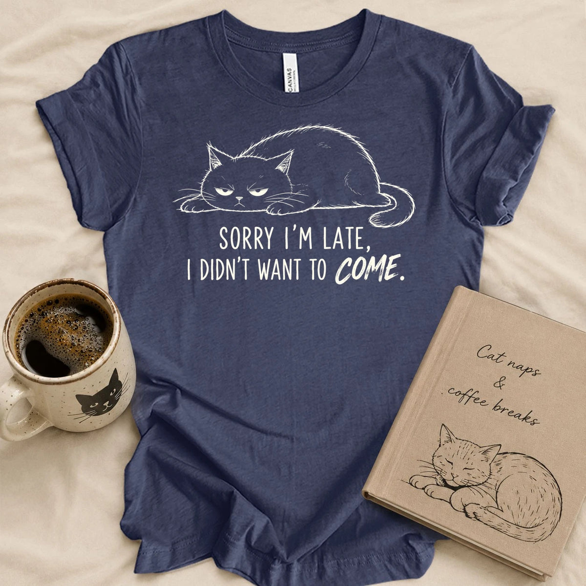 Sorry I'm Late T-shirt