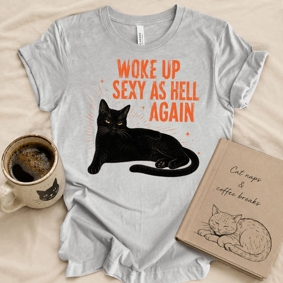 Woke Up Sexy As Hell T-shirt